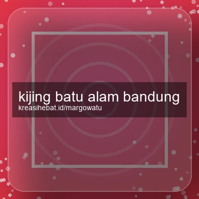 Kijing Batu Alam Bandung