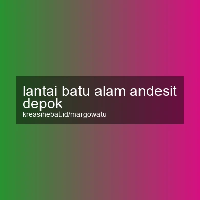 Lantai Batu Alam Andesit Depok