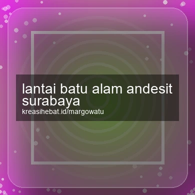 Lantai Batu Alam Andesit Surabaya