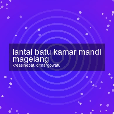 Lantai Batu Kamar Mandi Magelang