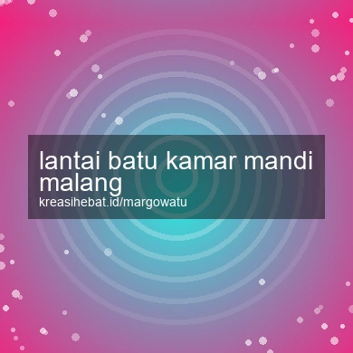 Lantai Batu Kamar Mandi Malang