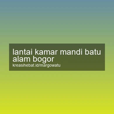 Lantai Kamar Mandi Batu Alam Bogor