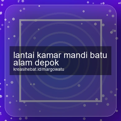 Lantai Kamar Mandi Batu Alam Depok