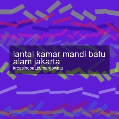 Lantai Kamar Mandi Batu Alam Jakarta