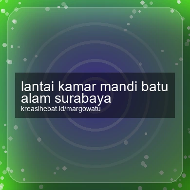 Lantai Kamar Mandi Batu Alam Surabaya