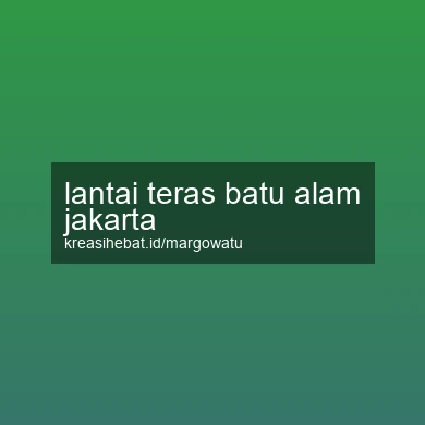 Lantai Teras Batu Alam Jakarta