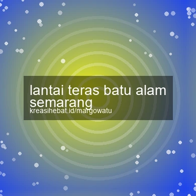 Lantai Teras Batu Alam Semarang