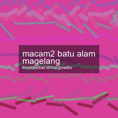 Macam2 Batu Alam Magelang