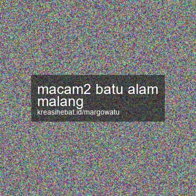Macam2 Batu Alam Malang