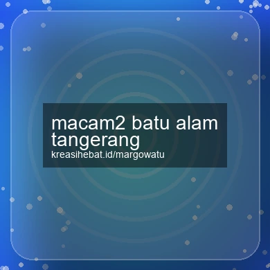 Macam2 Batu Alam Tangerang