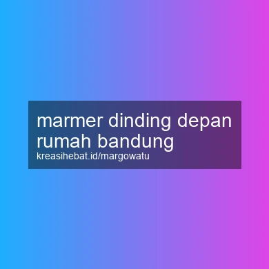 Marmer Dinding Depan Rumah Bandung