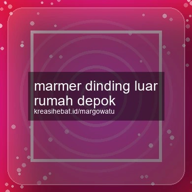 Marmer Dinding Luar Rumah Depok