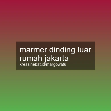 Marmer Dinding Luar Rumah Jakarta