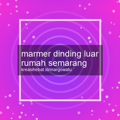 Marmer Dinding Luar Rumah Semarang