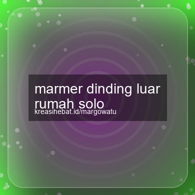 Marmer Dinding Luar Rumah Solo
