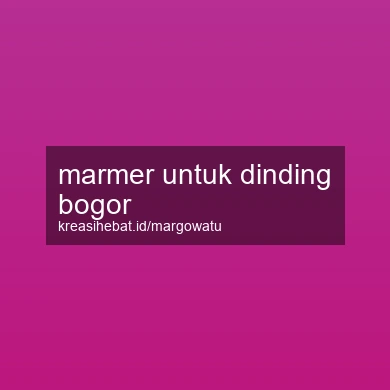 Marmer Untuk Dinding Bogor