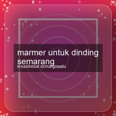 Marmer Untuk Dinding Semarang