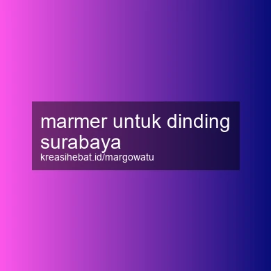 Marmer Untuk Dinding Surabaya