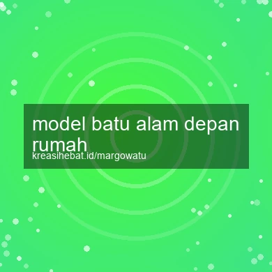 Model Batu Alam Depan Rumah