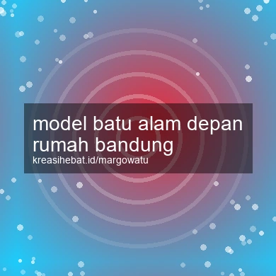 Model Batu Alam Depan Rumah Bandung