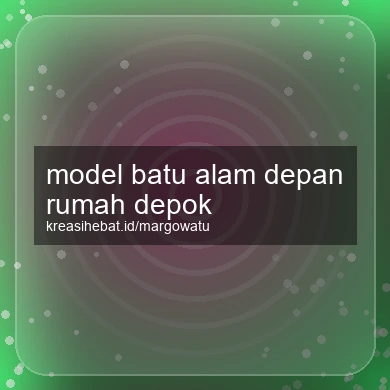 Model Batu Alam Depan Rumah Depok
