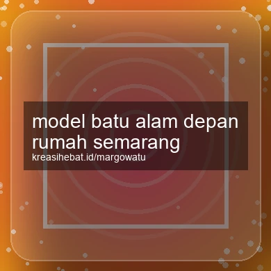 Model Batu Alam Depan Rumah Semarang