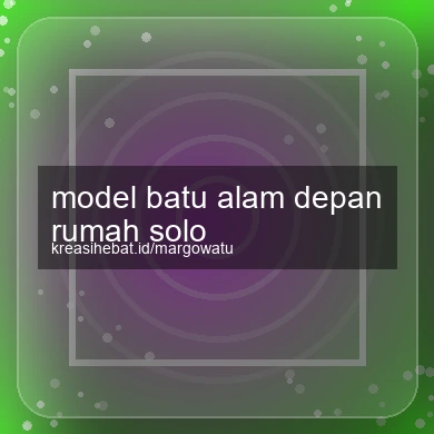 Model Batu Alam Depan Rumah Solo
