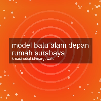 Model Batu Alam Depan Rumah Surabaya