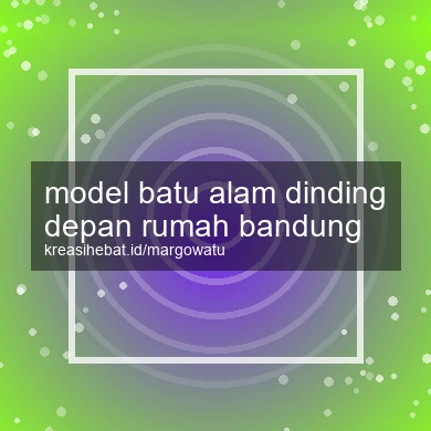 Model Batu Alam Dinding Depan Rumah Bandung