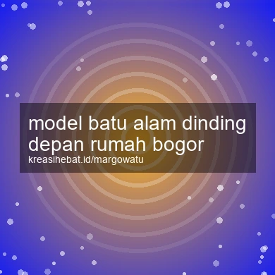 Model Batu Alam Dinding Depan Rumah Bogor