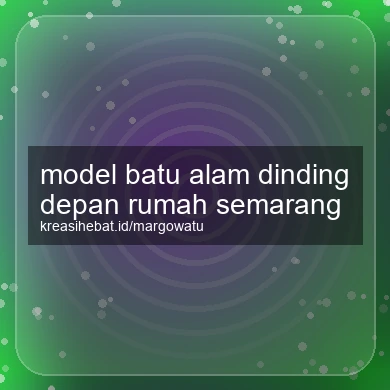 Model Batu Alam Dinding Depan Rumah Semarang