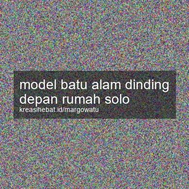 Model Batu Alam Dinding Depan Rumah Solo