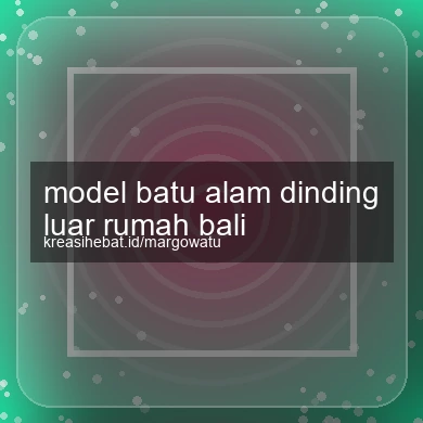 Model Batu Alam Dinding Luar Rumah Bali