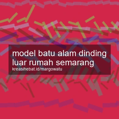 Model Batu Alam Dinding Luar Rumah Semarang