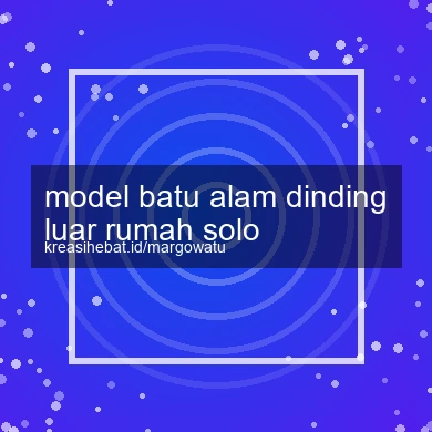 Model Batu Alam Dinding Luar Rumah Solo