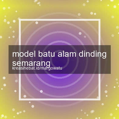 Model Batu Alam Dinding Semarang