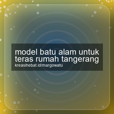 Model Batu Alam Untuk Teras Rumah Tangerang