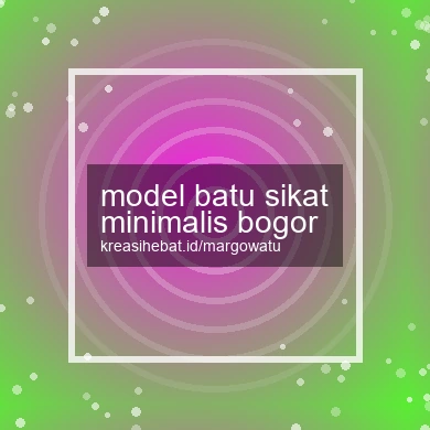 Model Batu Sikat Minimalis Bogor
