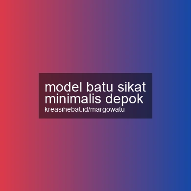 Model Batu Sikat Minimalis Depok