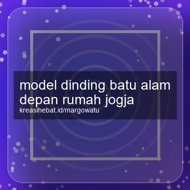 Model Dinding Batu Alam Depan Rumah Jogja