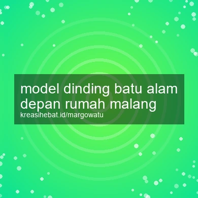 Model Dinding Batu Alam Depan Rumah Malang