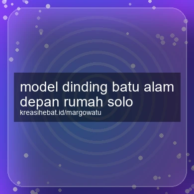 Model Dinding Batu Alam Depan Rumah Solo