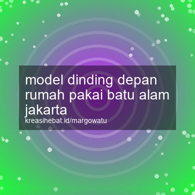 Model Dinding Depan Rumah Pakai Batu Alam Jakarta