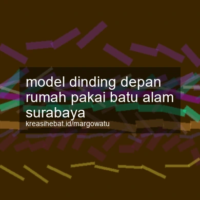 Model Dinding Depan Rumah Pakai Batu Alam Surabaya