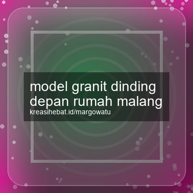 Model Granit Dinding Depan Rumah Malang