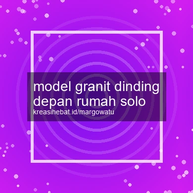 Model Granit Dinding Depan Rumah Solo