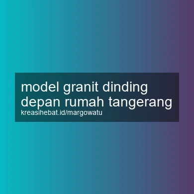 Model Granit Dinding Depan Rumah Tangerang