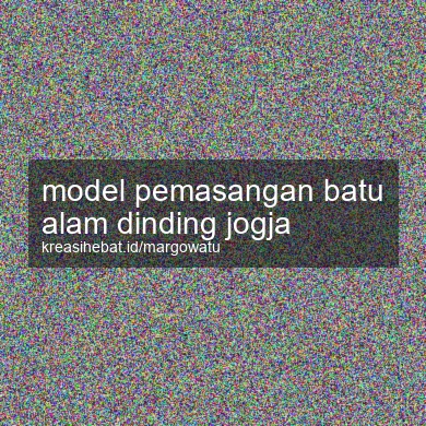 Model Pemasangan Batu Alam Dinding Jogja