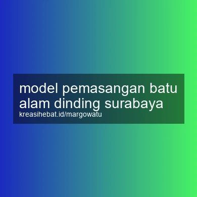 Model Pemasangan Batu Alam Dinding Surabaya