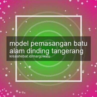 Model Pemasangan Batu Alam Dinding Tangerang